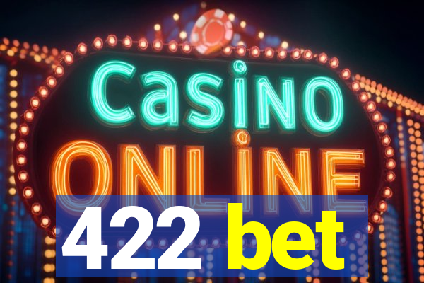 422 bet